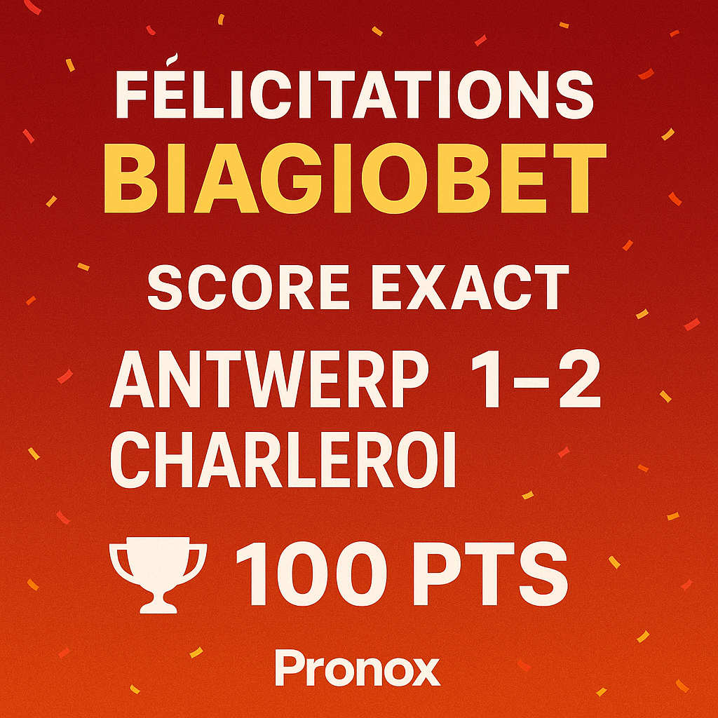 BIAGIOBET a trouvé le score exact Antwerp - Charleroi (1-2) et gagne 100 points sur Pronox
